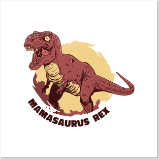 Mamasaurus Rex Posters and Art